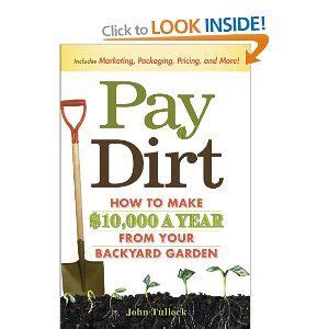 pay dirt how to make usd10 000 a year from your backyard garden PDF