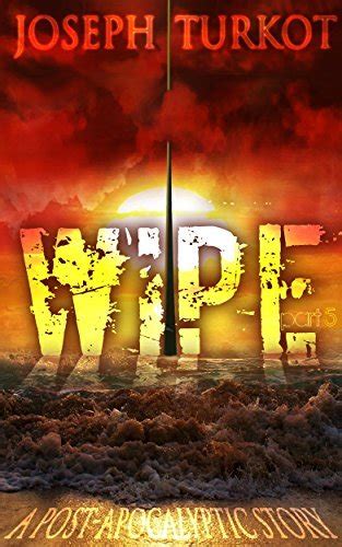 pdf book wipe part 5 post apocalyptic story ebook Kindle Editon