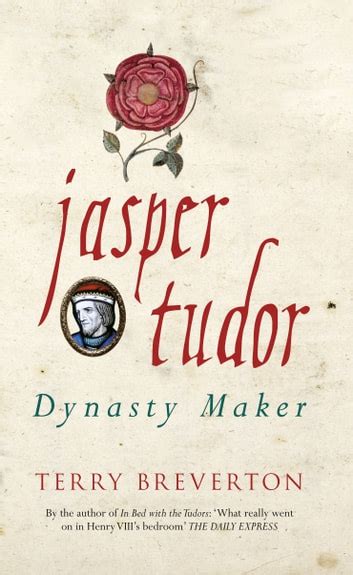 pdf online jasper tudor dynasty terry breverton Kindle Editon