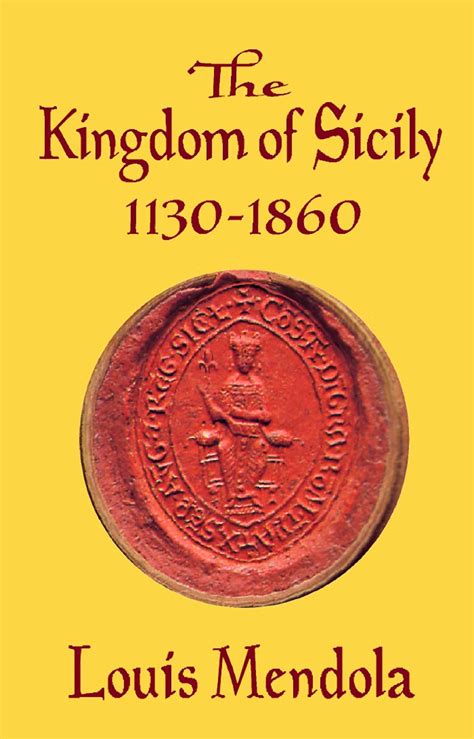 pdf online kingdom sicily 1130 1860 louis mendola Kindle Editon