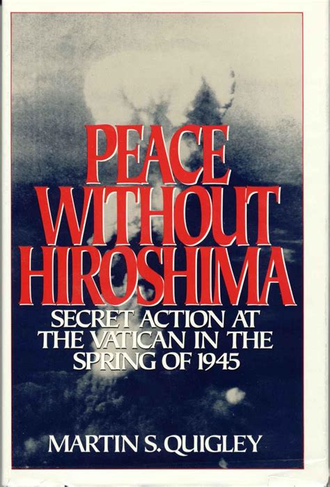 peace without hiroshima secret action at the vatican in the spring of 1945 Kindle Editon