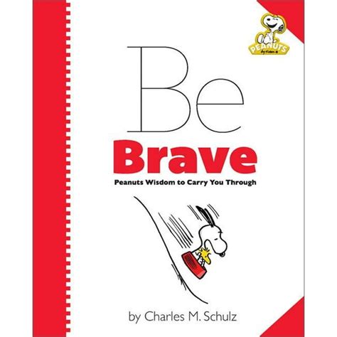 peanuts be brave peanuts wisdom to carry you through Reader
