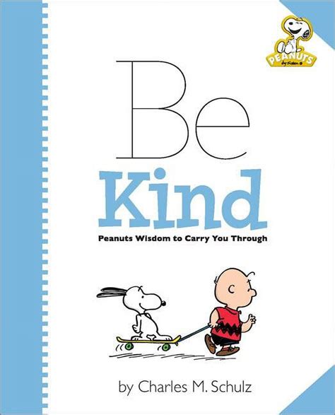 peanuts be kind peanuts wisdom to carry you through Reader