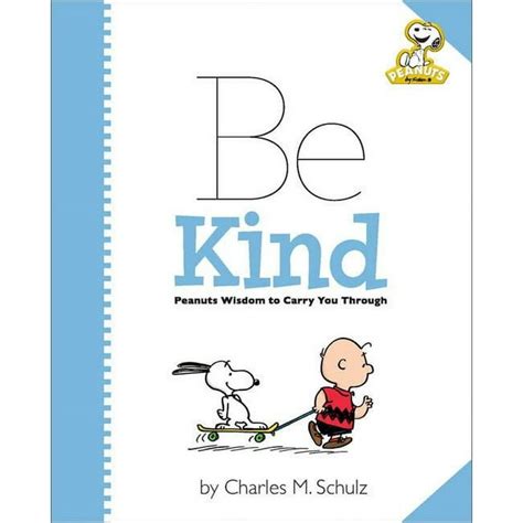 peanuts be kind peanuts wisdom to carry you through Reader