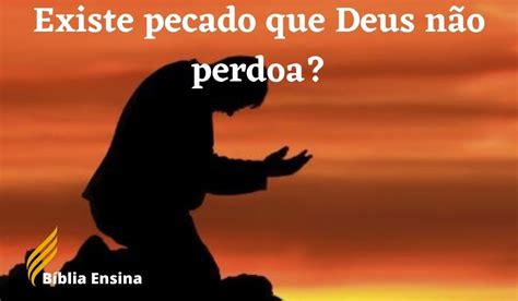 pecados que deus não perdoa