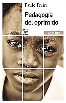 pedagogia del oprimido siglo xxi de espana general Reader