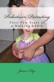 pedestrian parenting first few years of a walking sahd PDF