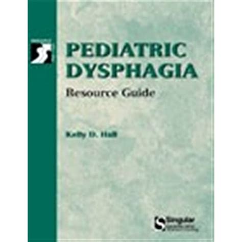 pediatric dysphagia resource guide delmar resource guide Reader
