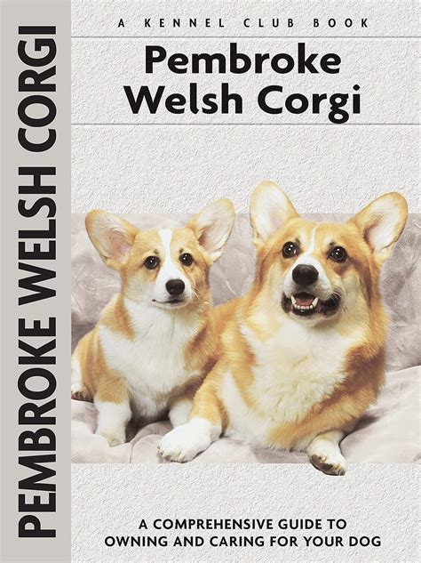 pembroke welsh corgi comprehensive owners guide Kindle Editon