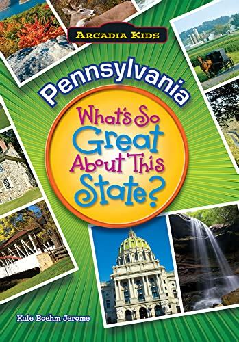 pennsylvania whats so great about state arcadia kids Doc