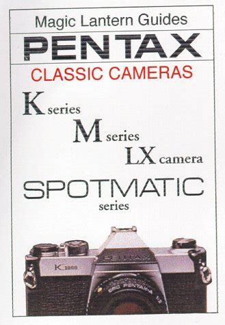 pentax classic cameras k series m series lx camera spotmatic series magic lantern guides Epub