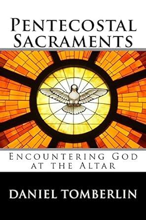 pentecostal sacraments revised encountering altar PDF