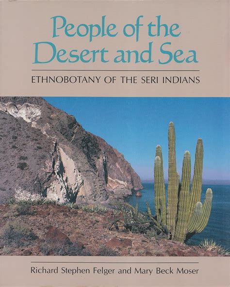 people of the desert and sea ethnobotany of the seri indians Epub