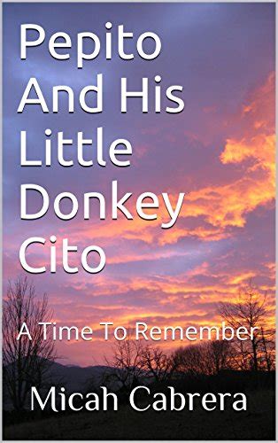 pepito and his little donkey cito a time to remember Doc
