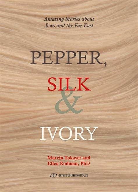 pepper silk and ivory amazing stories about jews and the far east PDF