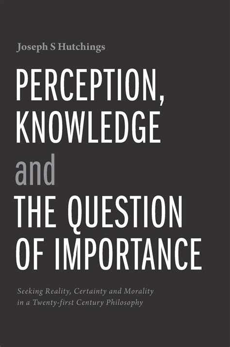 perception knowledge question importance hutchings Epub