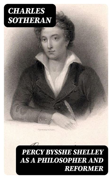 percy bysshe shelley as a philosopher and reformer Kindle Editon