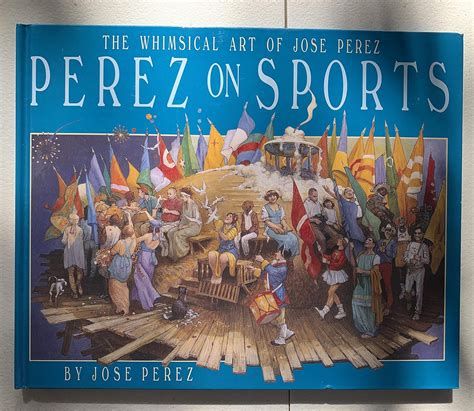 perez on sports the whimsical art of jose perez Reader