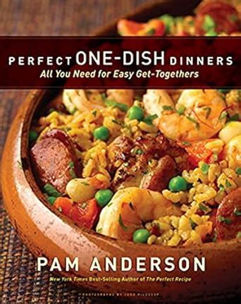 perfect one dish dinners all you need for easy get togethers Kindle Editon