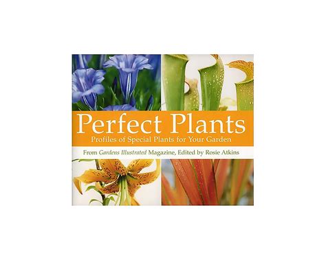 perfect plants profiles of special plants for your garden Reader