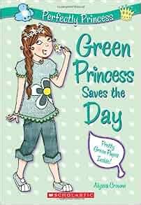 perfectly princess 3 green princess saves the day Kindle Editon