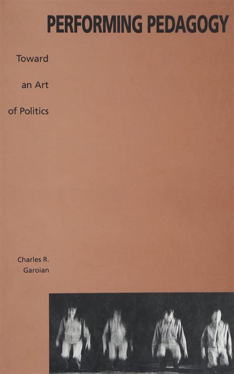 performing pedagogy toward an art of politics paperback Reader