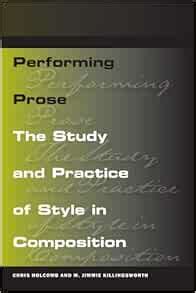 performing prose the study and practice of style in composition PDF