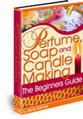 perfume soap and candle making perfume soap and candle making Kindle Editon