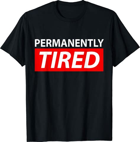 permanently tired t shirt