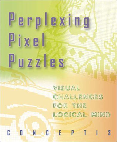 perplexing pixel puzzles visual challenges for the logical mind Kindle Editon