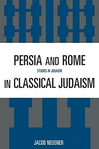 persia and rome in classical judaism studies in judaism Reader