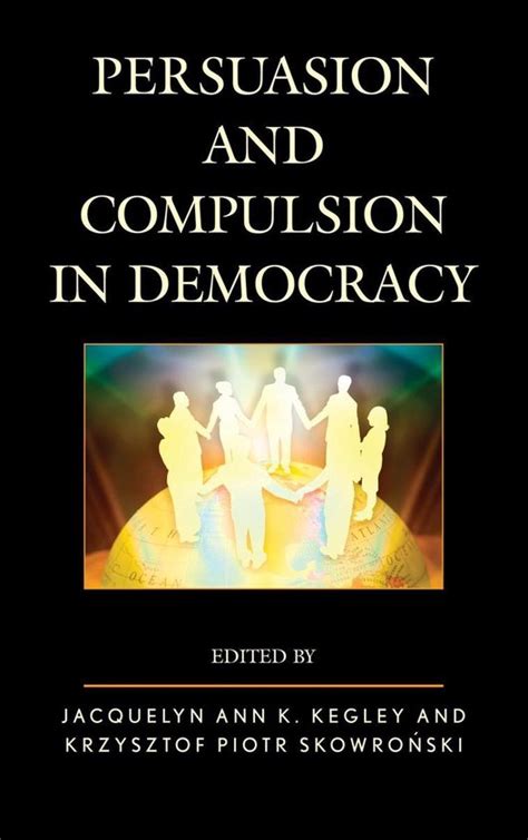 persuasion and compulsion in democracy Reader