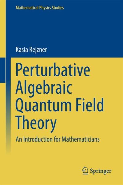 perturbative algebraic quantum field theory Kindle Editon