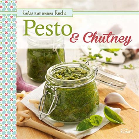 pesto chutney leckere w rzsaucen selbstgemacht ebook PDF