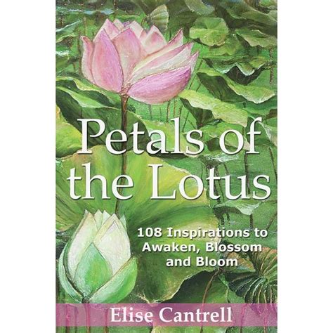 petals of the lotus 108 inspirations to awaken blossom and bloom Doc