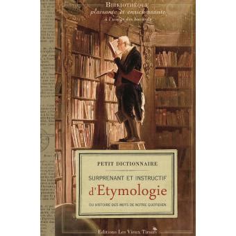 petit dictionnaire surprenant instructif d tymologie Epub