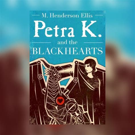 petra k and the blackhearts a novel by m henderson ellis Epub