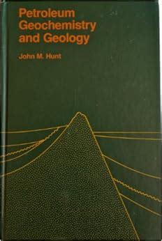petroleum geochemistry and geology a series of books in geology Reader