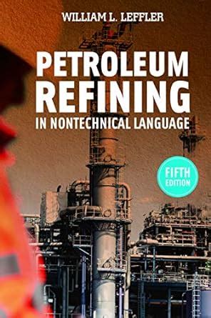 petroleum refining in nontechnical language Kindle Editon