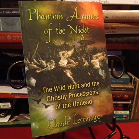 phantom armies of the night the wild hunt and the ghostly processions of the undead Epub