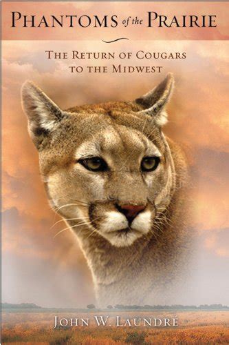 phantoms of the prairie the return of cougars to the midwest PDF