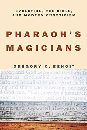 pharaohs magicians evolution the bible and modern gnosticism PDF
