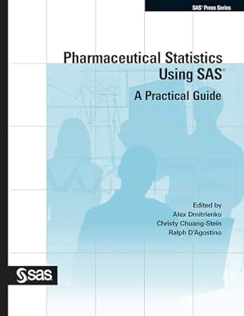 pharmaceutical statistics using sas a practical guide sas press Reader