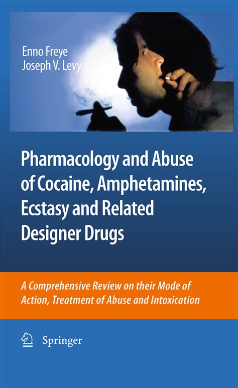 pharmacology and abuse of cocaine amphetamines ecstasy and related designer drugs pharmacology and abuse of cocaine amphetamines ecstasy and related designer drugs Doc