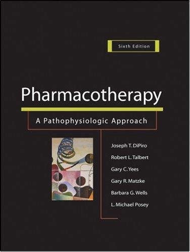 pharmacotherapy a pathophysiologic approach 6th edition Kindle Editon