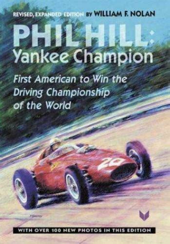 phil hill yankee champion first american to win the driving championship of the world PDF