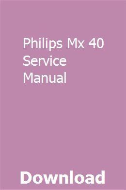 philips mx 40 service manual Reader
