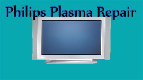 phillips plasma tv repair Doc
