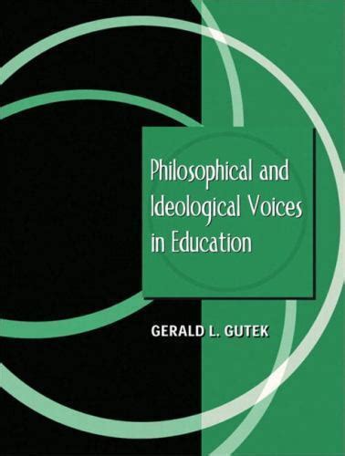 philosophical and ideological voices in education text only by g l gutek Kindle Editon