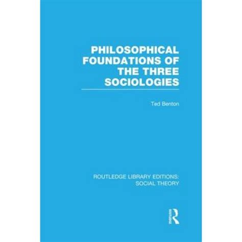 philosophical foundations sociologies routledge editions Reader